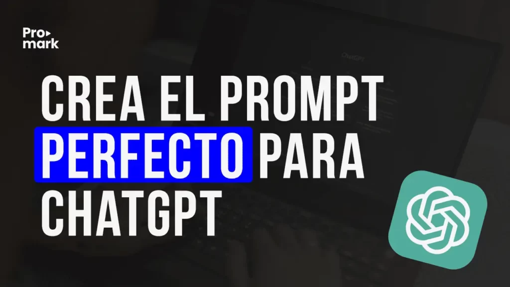 Cómo Formular Prompts para ChatGPT en 6 Pasos