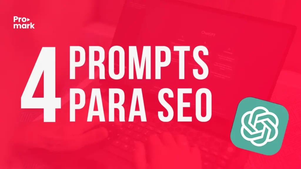 los mejores 4 Prompts de ChatGPT para SEO